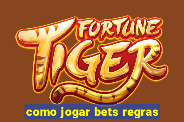 como jogar bets regras